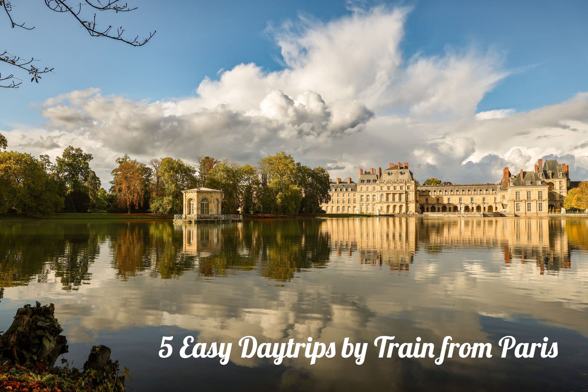 5 Easy Day Trips from Paris by Train reachable in under an hour!